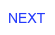 NEXT