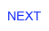 NEXT