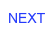 NEXT